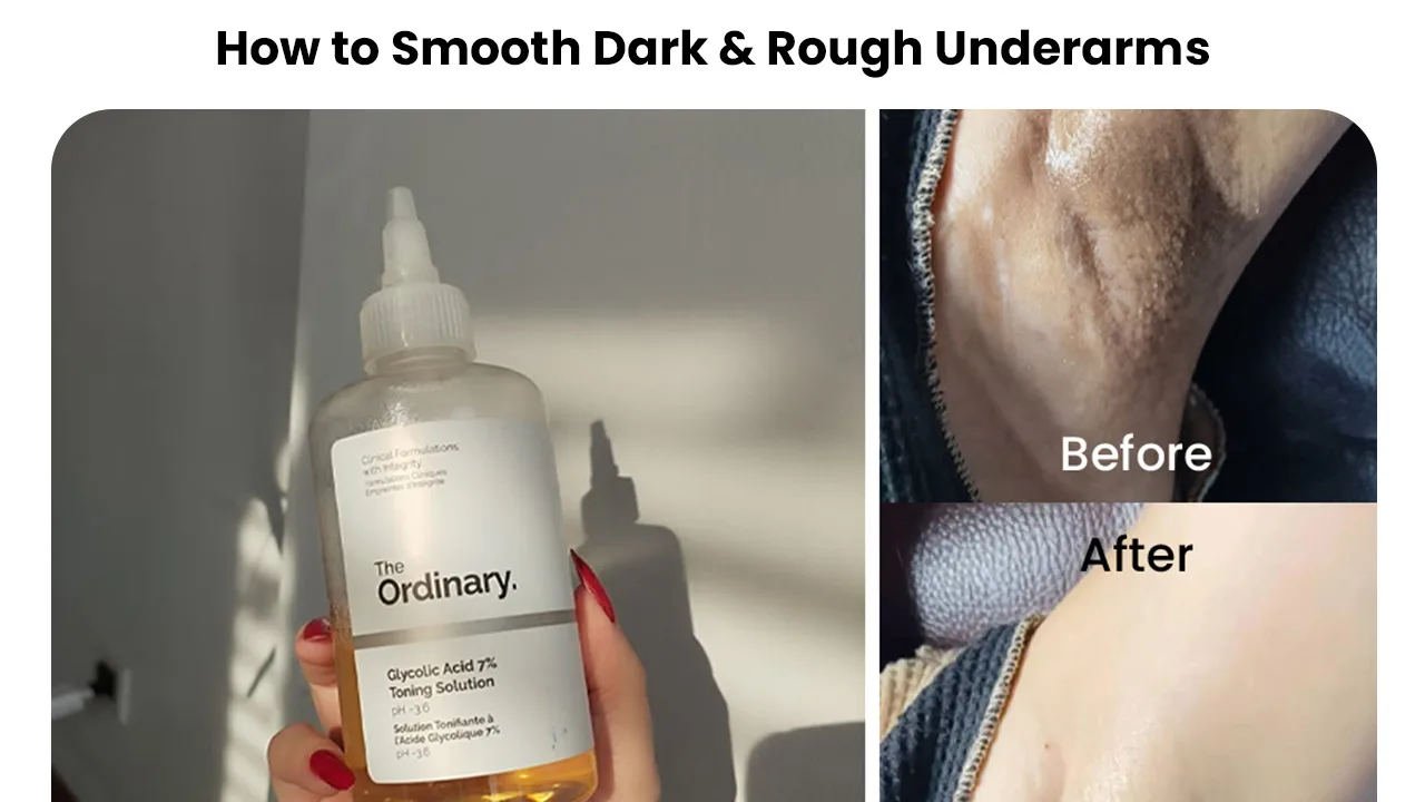 The Ordinary Glycolic Acid Hacks: How to Smooth Rough Underarms and Body Texture